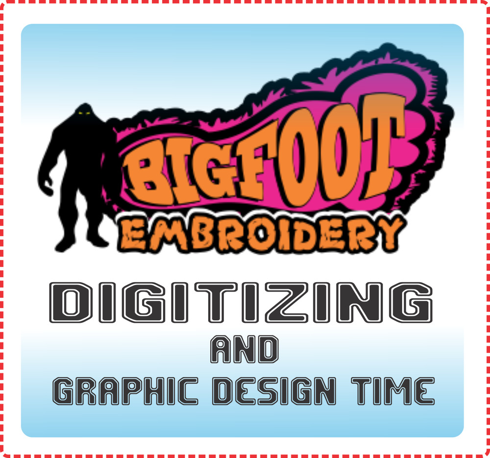 Bigfoot Embroidery – Extra Cap, Digitizing or Graphic Design time